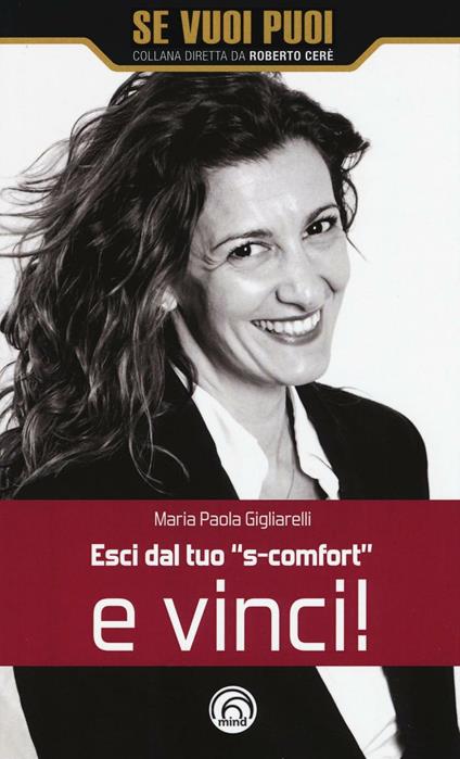 Esci dal tuo «s-comfort» e vinci! - M. Paola Gigliarelli - copertina
