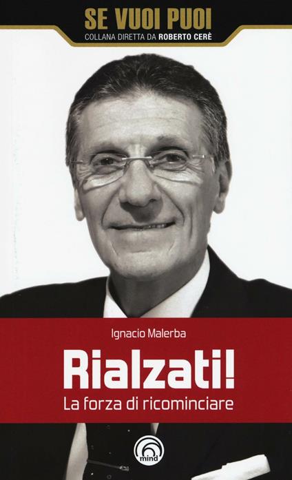 Rialzati! La forza di ricominciare - Ignacio Malerba - copertina