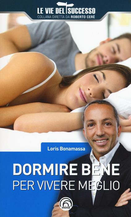 Dormire bene per vivere meglio - Loris Bonamassa - copertina