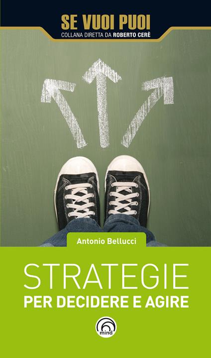 Strategie per decidere e agire - Antonio Bellucci - ebook