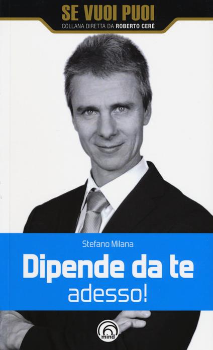 Dipende da te adesso! - Stefano Milana - copertina