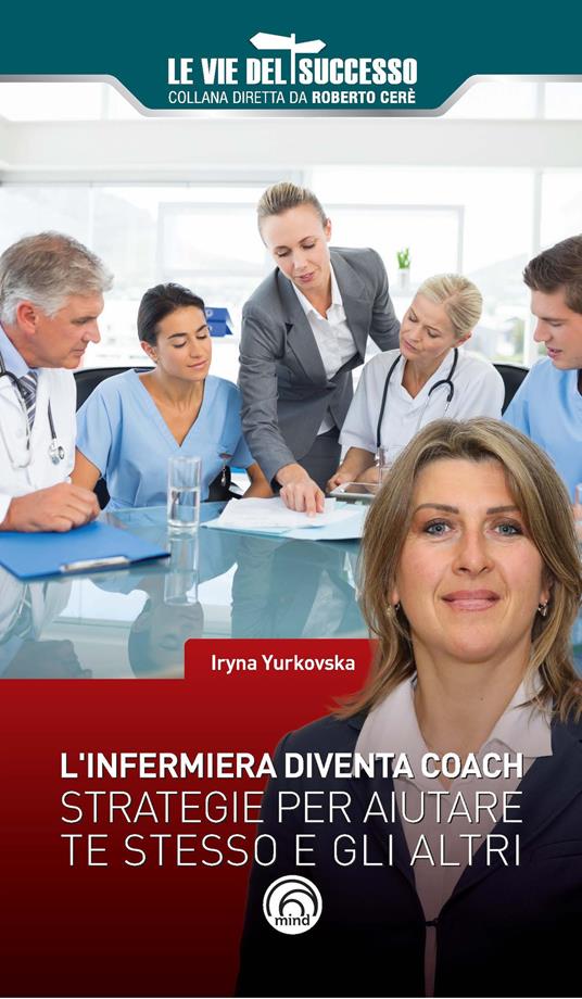 L' infermiera diventa coach. Strategie per migliorare te stesso e gli altri - Iryna Yurkovska - copertina