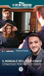 Il manuale dell'hair-coach. Strategie per parrucchieri