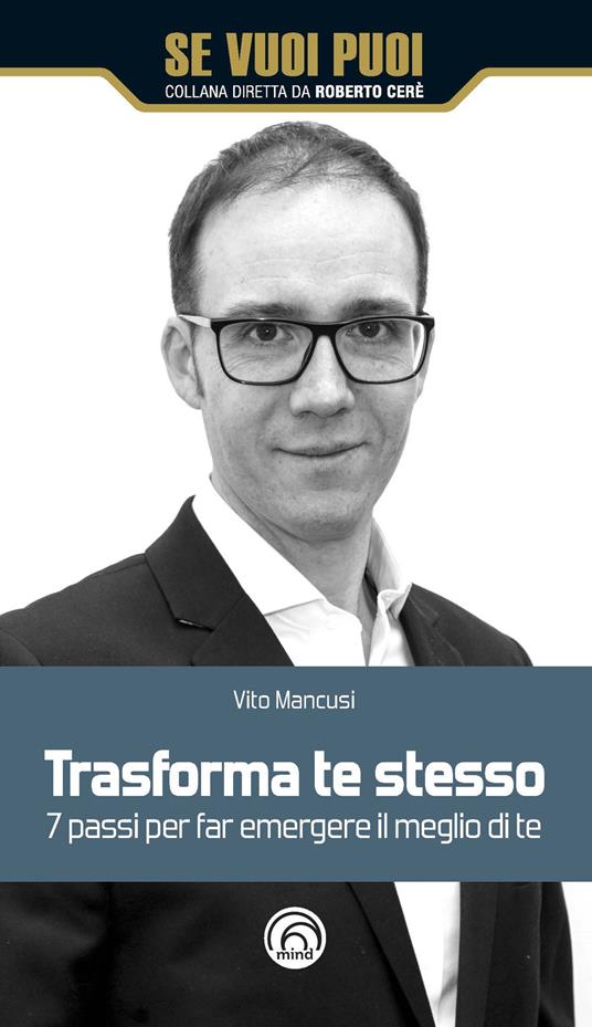 Trasforma te stesso. 7 passi per far emergere il meglio di te - Vito Mancusi - copertina