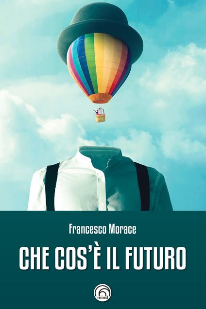 Che cos'è il futuro - Francesco Morace - copertina