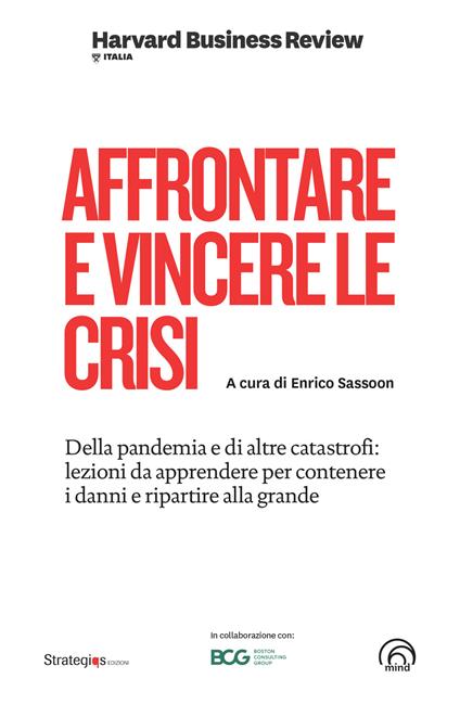Affrontare e vincere le crisi. Della pandemia e di altre catastrofi: lezioni da apprendere per contenere i danni e ripartire alla grande - Enrico Sassoon - ebook