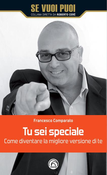 Tu sei speciale. Come diventare la migliore versione di te - Francesco Comparato - copertina