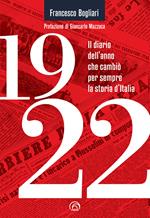 1922. Il diario dell'anno che cambiò per sempre la storia d'Italia