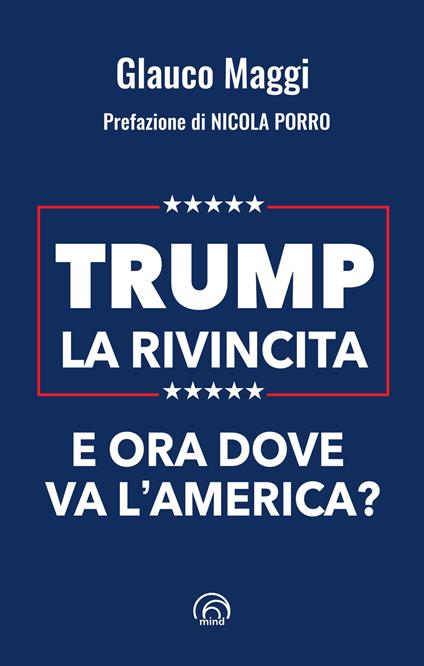 Trump. La rivincita. E ora dove va l’America? - Glauco Maggi - copertina