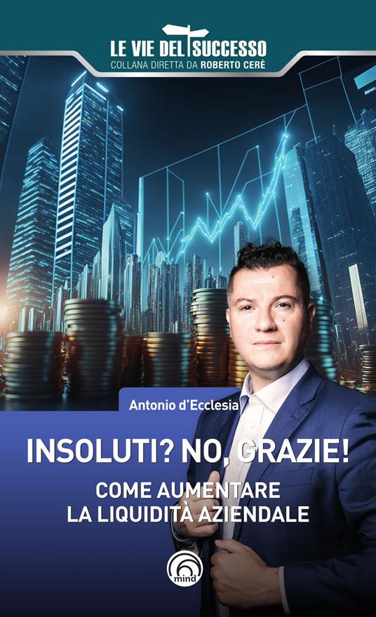 Insoluti? No grazie! Come aumentare la liquidità aziendale - Antonio d'Ecclesia - copertina