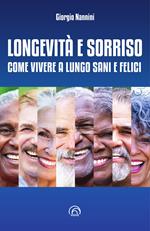 Longevità e sorriso. Come vivere a lungo sani e felici