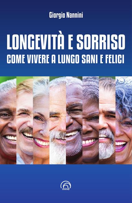 Longevità e sorriso. Come vivere a lungo sani e felici - Giorgio Nannini - copertina