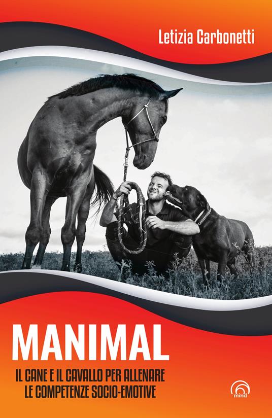 Manimal. Il cane e il cavallo per allenare le competenze socio-emotive - Letizia Carbonetti - copertina