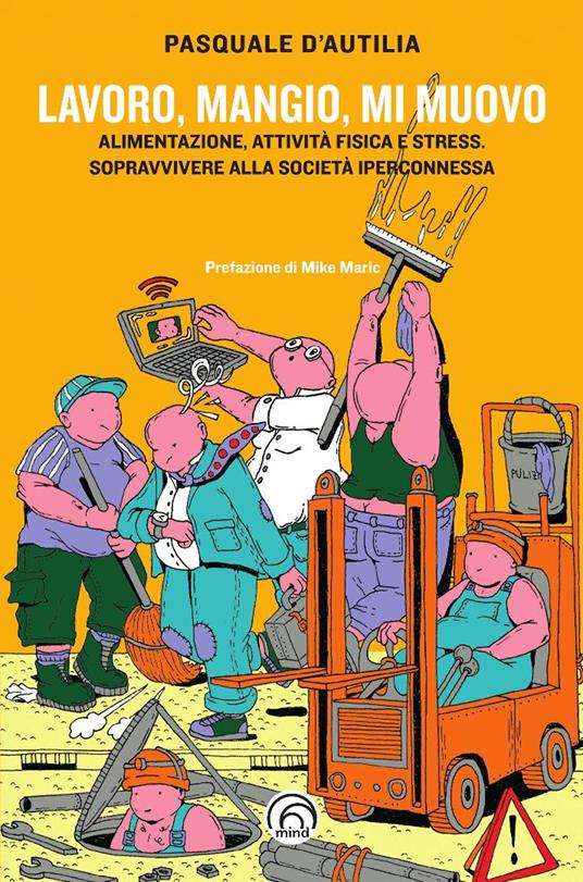 Lavoro, mangio, mi muovo - Pasquale D'Autilia - copertina
