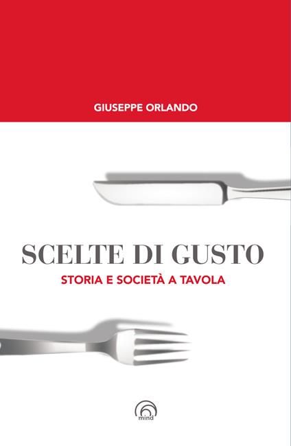 Scelte di gusto. Storia e società a tavola - Giuseppe Orlando - ebook