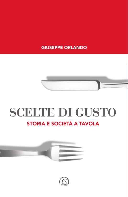 Scelte di gusto. Storia e società a tavola - Giuseppe Orlando - ebook