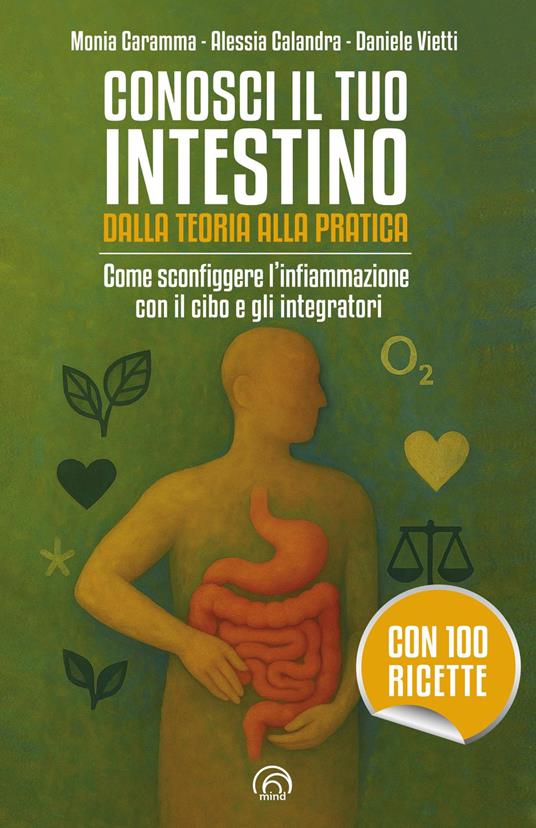 Conosci il tuo intestino. Dalla teoria alla pratica - Monia Caramma,Alessia Calandra,Daniele Vietti - copertina