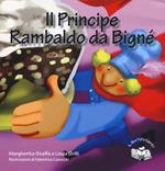 Il principe Rambaldo da Bignè. Ediz. illustrata
