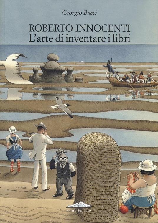 Roberto Innocenti. L'arte di inventare i libri. Ediz. italiana e inglese - Giorgio Bacci - copertina