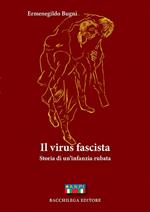 Il virus fascista. Storia di un'infanzia rubata