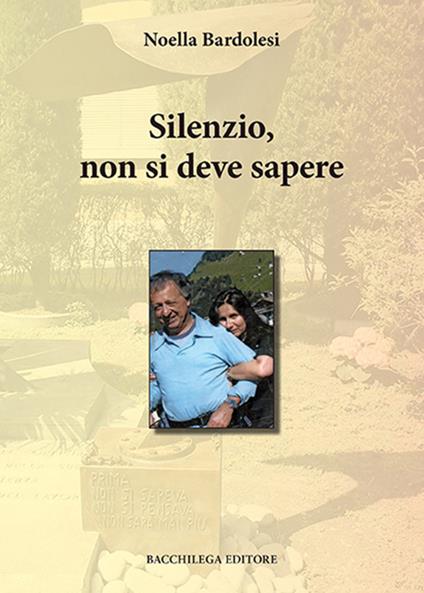 Silenzio, non si deve sapere - Noella Bardolesi - copertina