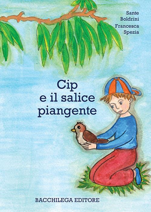 Cip e il salice piangente - Sante Boldrini - copertina