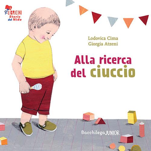 Alla ricerca del ciuccio. Le storie del nido - Lodovica Cima - copertina