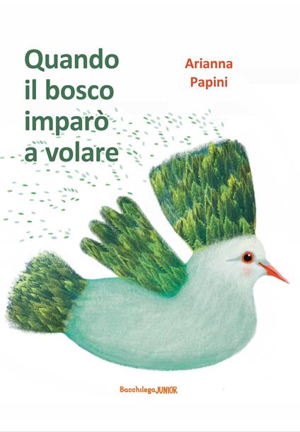 Quando il bosco imparò a volare - Arianna Papini - copertina