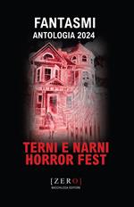 Fantasmi. Antologia 2024 Terni Narni Horror Fest