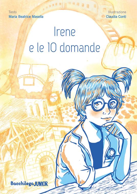 Irene e le 10 domande - Maria Beatrice Masella - copertina