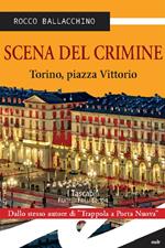 Scena del crimine. Torino, Piazza Vittorio