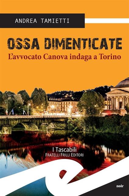Ossa dimenticate. L'avvocato Canova indaga a Torino - Andrea Tamietti - ebook