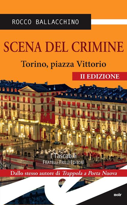 Scena del crimine. Torino, Piazza Vittorio - Rocco Ballacchino - copertina