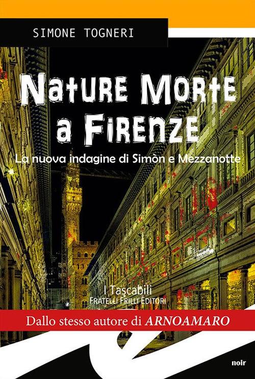 Nature morte. Delitti d'artista a Firenze - Simone Togneri - copertina