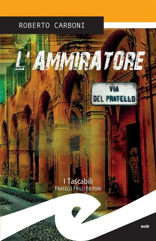 L' ammiratore - Roberto Carboni - ebook