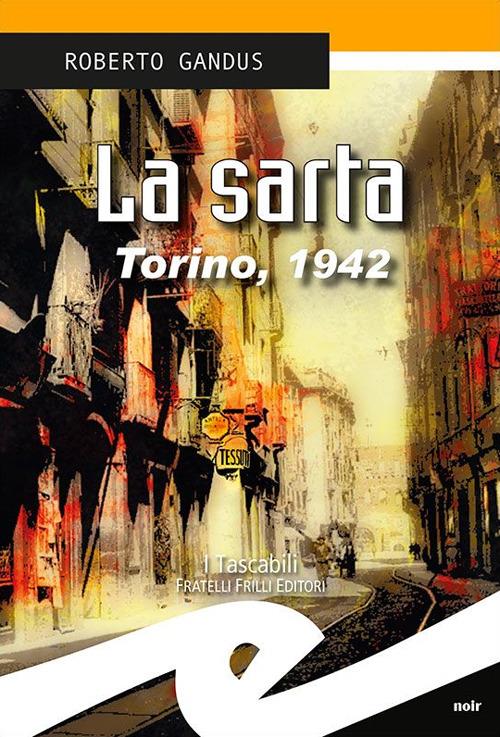 La sarta. Torino, 1942 - Roberto Gandus - copertina
