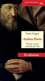 Andrea Doria. Principe e pirata nell'Italia del '500