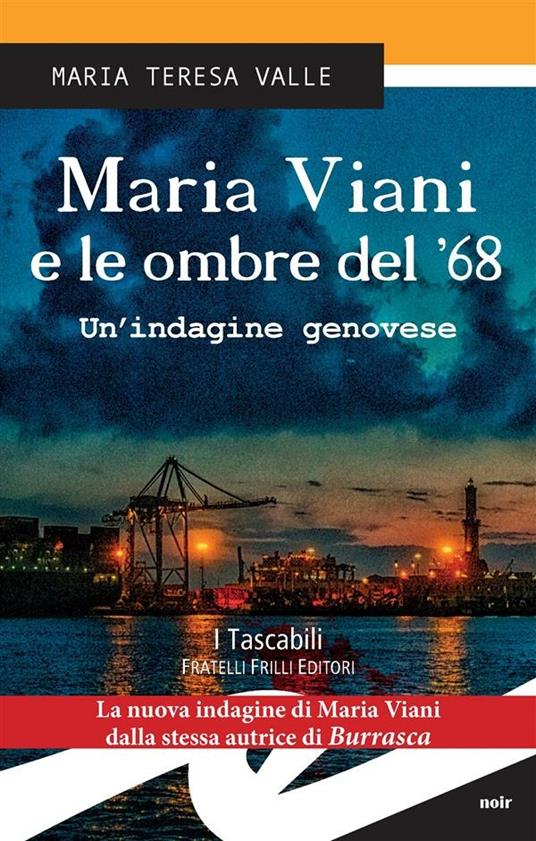 Maria Viani e le ombre del '68. Un'indagine genovese - Maria Teresa Valle - ebook