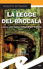 La legge del baccalà. Loano, una nuova indagine per la Berta