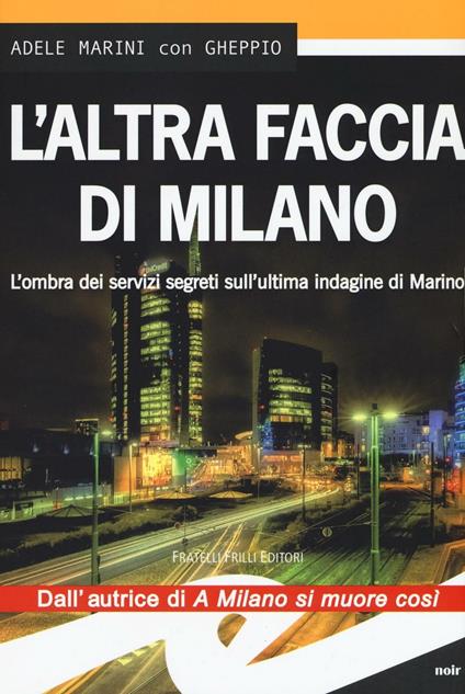 L' altra faccia di Milano. L'ombra dei servizi segreti sull'ultima indagine di Marino - Adele Marini,Gheppio - copertina