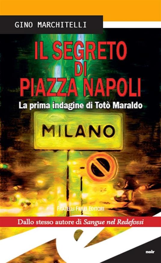 Il segreto di Piazza Napoli. La prima indagine di Totò Maraldo - Gino Marchitelli - ebook