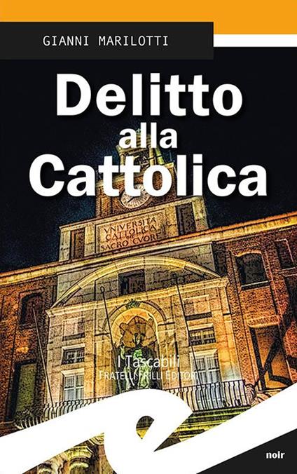 Delitto alla Cattolica - Gianni Marilotti - copertina
