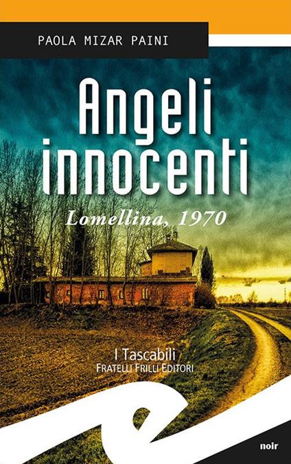 Angeli innocenti. Lomellina, 1970 - Paola Mizar Paini - copertina