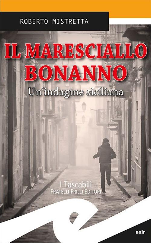 Il maresciallo Bonanno. Un'indagine siciliana - Roberto Mistretta - copertina