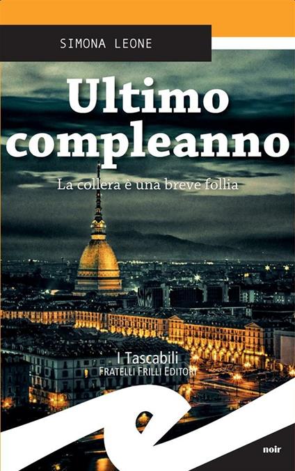 Ultimo compleanno. La collera è una breve follia - Simona Leone - ebook