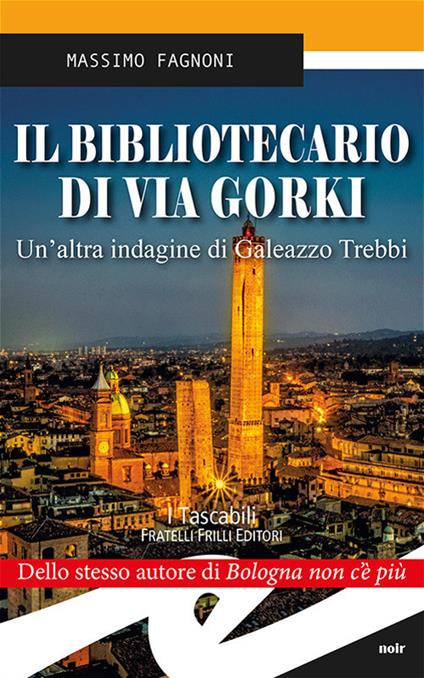 Il bibliotecario di via Gorki. Un'altra indagine di Galeazzo Trebbi - Massimo Fagnoni - copertina