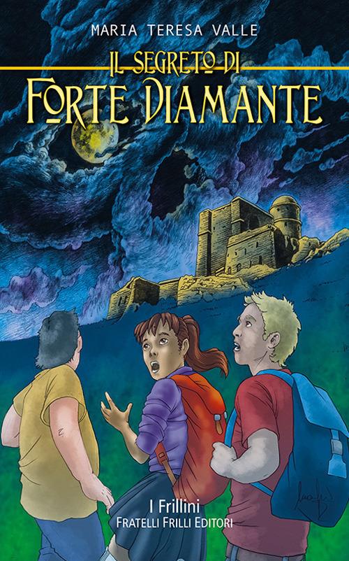 Il segreto di Forte Diamante - Maria Teresa Valle - copertina