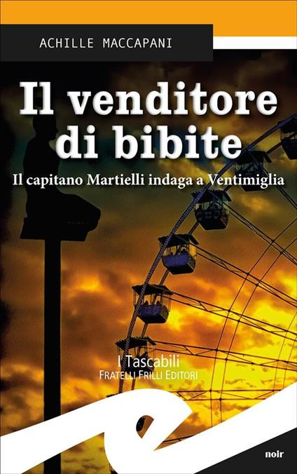 Il venditore di bibite. Il capitano Martielli indaga a Ventimiglia - Achille Maccapani - ebook