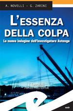 L' essenza della colpa. La nuova indagine dell'investigatore Astengo