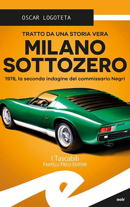 Milano sottozero. 1978, la seconda indagine del commissario Negri - Oscar Logoteta - copertina